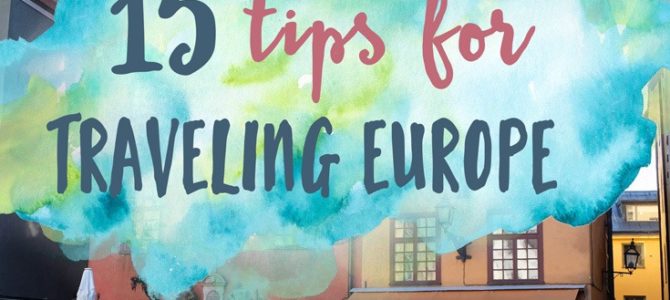 15 Tips for Traveling Europe